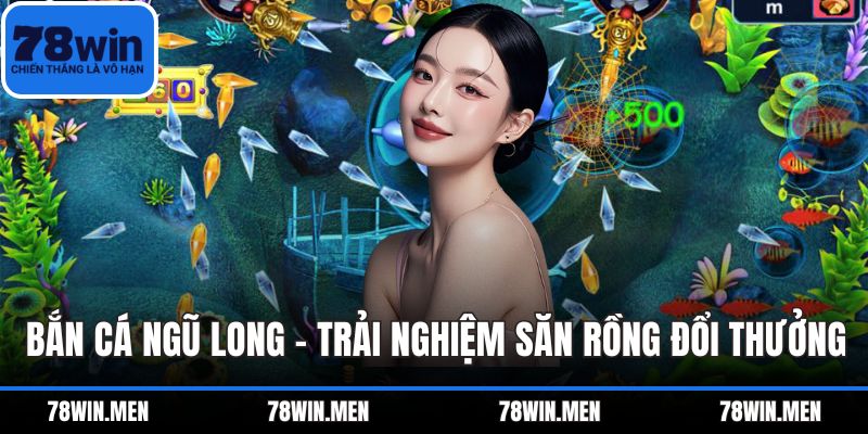 Bắn Cá Ngũ Long